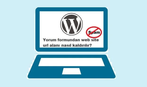 WordPress Yorum Formundan Web Site URL Alanı Nasıl Kaldırılır