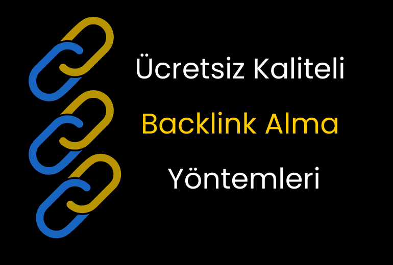 Backlink Nedir? Ücretsiz Kaliteli Backlink Nasıl Alınır?