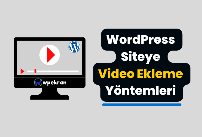 WordPress Video Ekleme Yöntemleri (YouTube + Daha Fazlası)