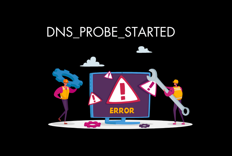 DNS_PROBE_STARTED Hatası Çözümü